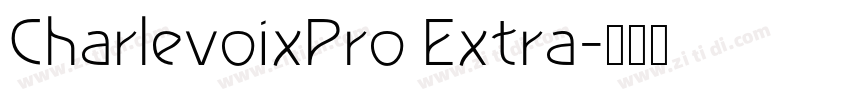 CharlevoixPro Extra字体转换 CharlevoixPro Extra字体转换
